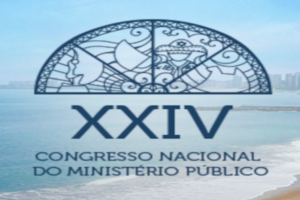XXIV CONGRESSO NACIONAL DO MINISTÉRIO PÚBLICO